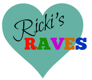 Ricki's Raves