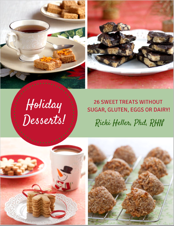 Amazing holiday desserts wtihout sugar, gluten, eggs or dairy by Ricki Heller