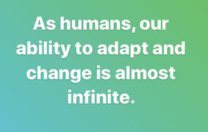 humans ability to adapt is infinie